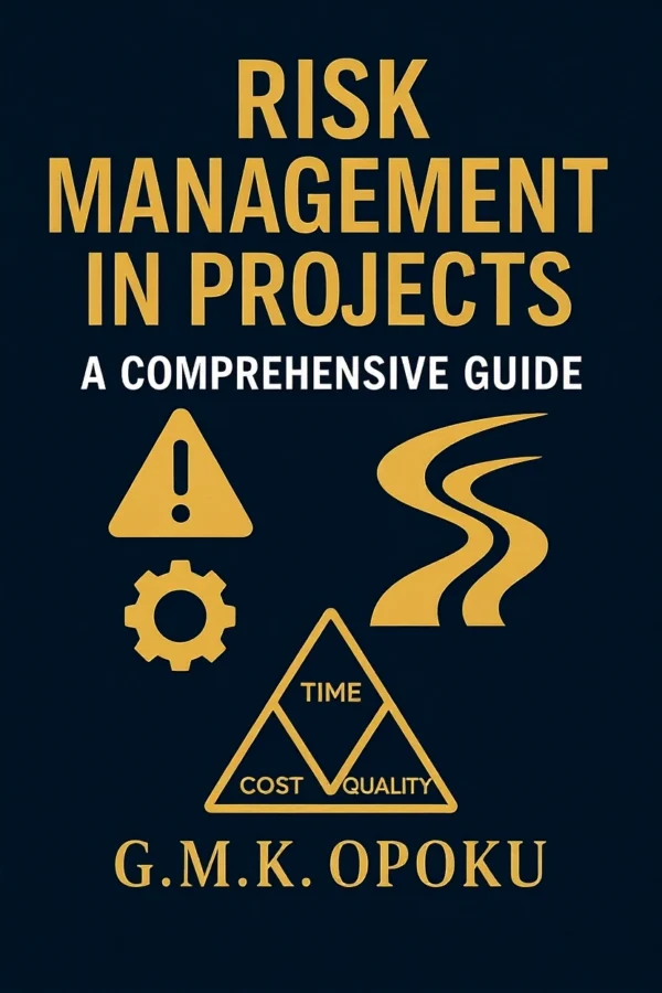 Risk Management in Projects – GMK Opoku